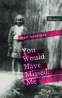 You Would Have Missed Me - Preview