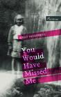 You Would Have Missed Me - Preview