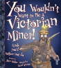 You Wouldn'T Want To Be A Victorian Miner! - Preview