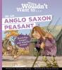 You Wouldn'T Want To Be An Anglo-Saxon Peasant - Preview