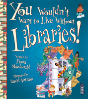 You Wouldn'T Want To Live Without Libraries! - Preview