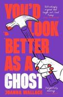 Youâ€™D Look Better As A Ghost