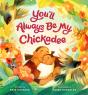 You'Ll Always Be My Chickadee - Preview