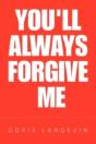 You'Ll Always Forgive Me - Preview