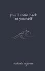 You'Ll Come Back To Yourself - Preview