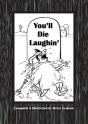 You'Ll Die Laughin' - Preview