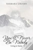You'Ll Never Be Nobody