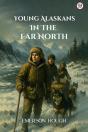 Young Alaskans In The Far North (Edition1) - Preview