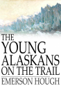 Young Alaskans On The Trail - Preview