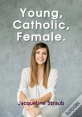 Young, Catholic, Female.