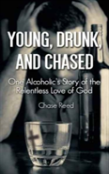 Young, Drunk, And Chased