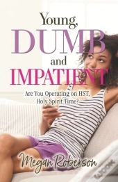 Young, Dumb, And Impatient: Are You Oper