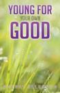 Young For Your Own Good - Preview