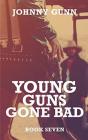 Young Guns Gone Bad - Preview