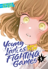 Young Ladies Don'T Play Fighting Games Vol. 5