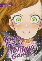 Young Ladies Don'T Play Fighting Games Vol. 6