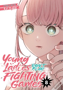Capa do artigo Young Ladies Don'T Play Fighting Games Vol. 8