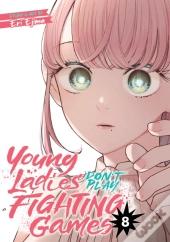 Young Ladies Don'T Play Fighting Games Vol. 8