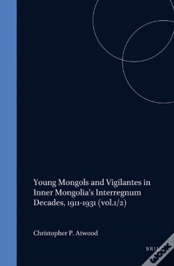 Capa do artigo Young Mongols And Vigilantes In Inner Mongolia'S Interregnum Decades, 1911-1931
