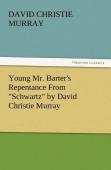 Young Mr. Barter'S Repentance From "Schwartz" By David Christie Murray