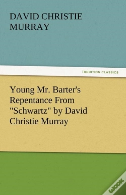 Capa do artigo Young Mr. Barter'S Repentance From "Schwartz" By David Christie Murray