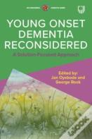 Young Onset Dementia Reconsidered: A Solution-Focused Approach