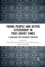 Young People And Active Citizenship In Post-Soviet Times - Preview