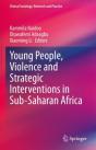 Young People, Violence And Strategic Interventions In Sub-Saharan Africa - Preview