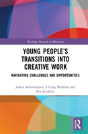 Young Peopleâ€™S Transitions Into Creative Work - Preview