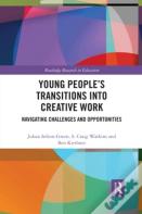 Young Peopleâ€™S Transitions Into Creative Work