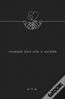 Younger Days And A Whisper