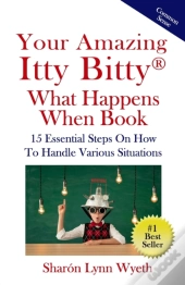 Your Amazing Itty Bitty(R)  What Happens When Book