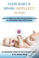 Your Baby'S Brain, Intellect, And You