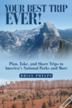 Capa do artigo Your Best Trip Ever!: Plan, Take, And Share Trips To America'S National Parks And More