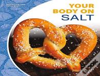 Your Body On Salt