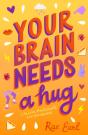 Your Brain Needs A Hug - Preview