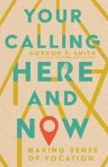 Your Calling Here And Now Â€“ Making Sense Of Vocation
