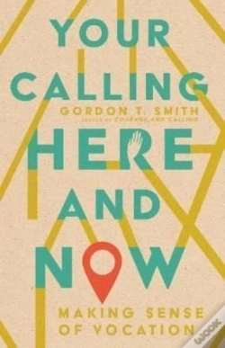 Capa do artigo Your Calling Here And Now Â€“ Making Sense Of Vocation