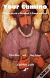 Your Camino - A Lightfoot Guide To Practical Preparation For A Pilgrimage