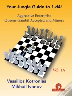 Capa do artigo Your Chess Jungle Guide To 1.D4! - Volume 1a - Aggressive Enterprise - Qg Accepted And Minors
