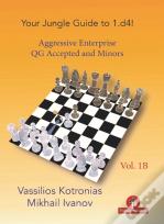 Your Chess Jungle Guide To 1.D4! - Volume 1b - Aggressive Enterprise - Qga And Minors