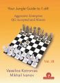 Your Chess Jungle Guide To 1.D4! - Volume 1b - Aggressive Enterprise - Qga And Minors - Preview