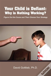Capa do artigo Your Child Is Defiant:  Why Is Nothing W
