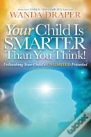 Your Child Is Smarter Than You Think!