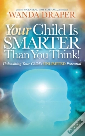 Your Child Is Smarter Than You Think!