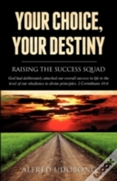 Your Choice, Your Destiny