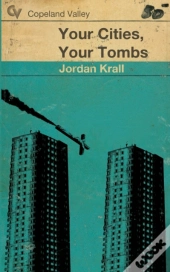 Your Cities, Your Tombs