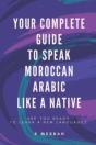Your Complete Guide To Speak Moroccan Arabic Like A Native - Preview