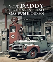 Capa do artigo Your Daddy Never Invented No Gas Pump...Did So!
