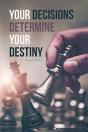 Your Decisions Determine Your Destiny - Preview